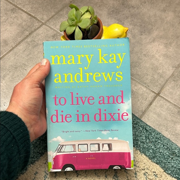 Other - Mary Kay Andrews Novel - To Live and Die in Dixie
